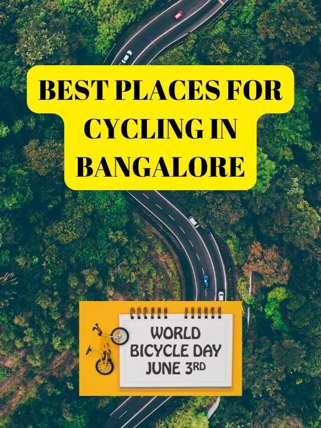 World Bicycle Day: Best Places for Cycling in Bangalore